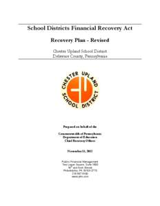 School Districts Financial Recovery Act Recovery Plan - Revised Chester Upland School District Delaware County, Pennsylvania  Prepared on behalf of the