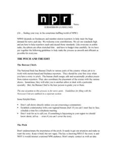 News SUBMISSION GUIDELINES (Or ... finding your way in the sometimes baffling world of NPR!) NPR® depends on freelancers and member station reporters to help meet the huge demand for news each day. We welcome your contr