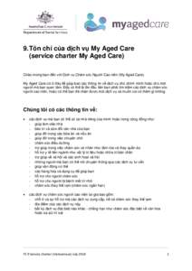 9. Tôn chỉ của dịch vụ My Aged Care (service charter My Aged Care) Chào mừng bạn đến với Dịch vụ Chăm sóc Người Cao niên (My Aged Care). My Aged Care có ở đây để giúp bạn các thô