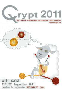FIRST ANNUAL CONFERENCE ON QUANTUM CRYPTOGRAPHY  www.qcrypt.net ETH Zurich