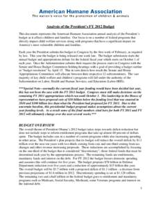    Analysis of the President’s FY 2012 Budget This document represents the American Humane Association annual analysis of the President’s budget as it affects children and families. Our focus is on a number of feder