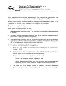 Instructions For Filing An Application for a Business Authorization (Form 26) Under Part XXIV of The Corporations Act of Manitoba Manitoba  A trust corporation, loan corporation, extra-provincial trust corporation or ext