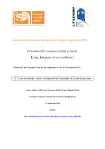 Access to citizenship and its impact on immigrant integration (ACIT)  COMPARING CITIZENSHIP ACROSS EUROPE: LAWS, IMPLEMENTATION AND IMPACT Financed by the European Fund for the Integration of Non-EU Immigrants (EIF)
