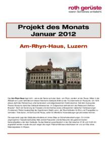 Das Am-Rhyn-Haus liegt nicht – wie es der Name vermuten lässt – am Rhein, sondern an der Reuss. Mitten in der Altstadt von Luzern befindet sich dieses historische Gebäude direkt an der Touristenmeile am Reussufer. 