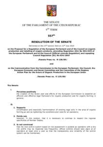 THE SENATE OF THE PARLIAMENT OF THE CZECH REPUBLIC 9TH TERM 557th RESOLUTION OF THE SENATE Delivered on the 23rd session held on 23rd July 2014