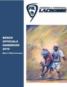 BENCH OFFICIALS HANDBOOK 2010 Men’s Field Lacrosse