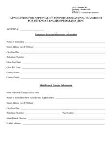 ACCET Document 26.5 Developed: December 2010 Page 1 of 2 Pertinent to: Avocational IEP Institutions  APPLICATION FOR APPROVAL OF TEMPORARY/SEASONAL CLASSROOM