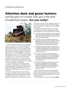 By Keith McCutcheon, Wildlife Biologist  Attention duck and goose hunters: coming soon to a marsh near you is the start of waterfowl season. Are you ready? provement in any group, isn’t there? Maybe the change won’t