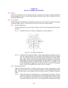 Chapter 20 Dry Arc Tracking Test Procedure 20.1 Purpose The Dry Arc Tracking Test for wire insulation provides a comparative assessment of insulation degradation and arc propagation of wires in a bundle when subjected to