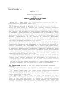 General Municipal Law ARTICLE 18-A INDUSTRIAL DEVELOPMENT TITLE 1 AGENCIES, ORGANIZATION AND POWERS (Sections)