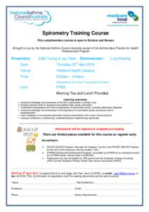 Spirometry Training Course This complimentary course is open to Doctors and Nurses Brought to you by the National Asthma Council Australia as part of the Asthma Best Practice for Health Professionals Program  Presenters:
