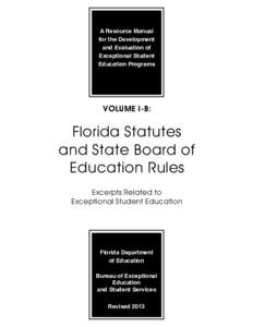 Florida Statutes and State Board of Education Rules: Excerpts Related to Exceptional Student Education (Vol. I-B[removed]