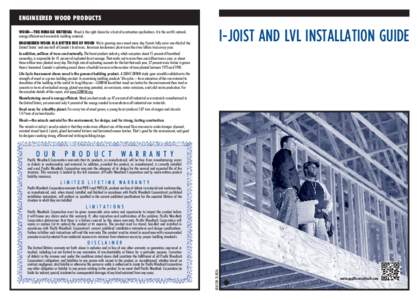 Engineered wood products  I-Joist and LVL Installation Guide WOOD—The miracle Material Wood is the right choice for a host of construction applications. It is the earth’s natural, energy efficient and renewable build