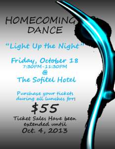 HOMECOMING DANCE “Light Up the Night ” Friday, October 18 7:30PM-11:30PM