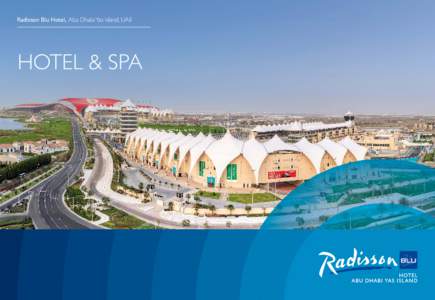 Radisson Blu Hotel, Abu Dhabi Yas Island, UAE  HOTEl & SPA Explore Abu Dhabi with the stylish Radisson Blu Hotel