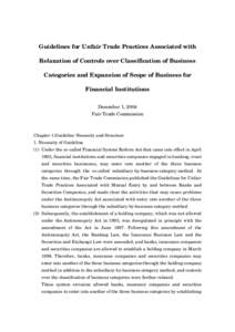 Guidelines for Unfair Trade Practices Associated with Relaxation of Controls over Classification of Business Categories and Expansion of Scope of Business for Financial Institutions December 1, 2004 Fair Trade Commission