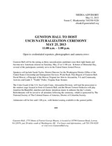 MEDIA ADVISORY May 11, 2013 Susan C. Blankenship[removed]removed]  GUNSTON HALL TO HOST