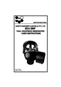 USER INSTRUCTIONS  SAFETY EQUIPMENT AUSTRALIA PTY. LTD. SEA SMF FULL FACEPIECE RESPIRATOR