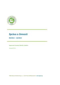 Zpráva o činnosti – Vypracoval: Jaroslav Pašmik a kolektiv listopad 2014