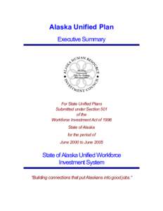 Alaska Unified Plan Executive Summary For State Unified Plans Submitted under Section 501 of the