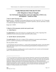 Public document to be completed by the Contracting Authority and published on the Internet  WORK PROGRAMME FOR GRANTS 2015 of EU Delegation to China & Mongolia for Civil Society Organisations and Local Authorities (CSO-L