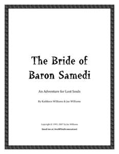 The Bride of Baron Samedi An Adventure for Lost Souls By Kathleen Williams & Joe Williams  Copyright © 1993, 2007 by Joe Williams