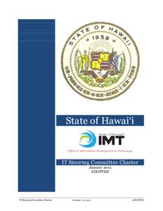 State of Hawai„i Office of Information Management & Technology IT Steering Committee Charter January 2012 ADOPTED