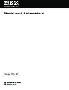 Mineral Commodity Profiles—Asbestos  Circular 1255–KK U.S. Department of the Interior U.S. Geological Survey