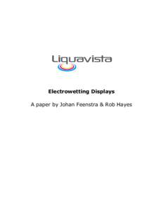 Electrowetting Displays A paper by Johan Feenstra & Rob Hayes Electrowetting Displays 1. What is Electrowetting? With Electrowetting a voltage is used to modify the wetting properties of a solid