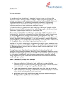 April 2, 2009  Dear Mr. President: As members of Hope Street Group’s Bipartisan Working Group, we are a part of a bipartisan coalition of major health care industry stakeholders including patient, and