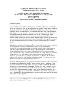 Legal Aspects of Electronic Record Retention: Playing Safe in an Era of New Options Presented on April 4, 2005 at the Spring 2005 meeting of The Association of Specialized and Professional Accreditors (ASPA) Lucien Capon