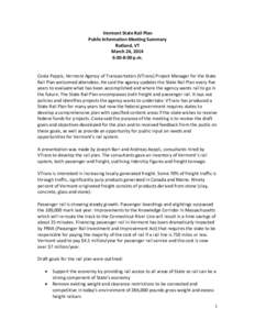 Vermont State Rail Plan Public Information Meeting Summary Rutland, VT March 24, 2014 6:30-8:00 p.m. Costa Pappis, Vermont Agency of Transportation (VTrans) Project Manager for the State