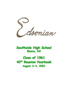 Southside High School Elmira, NY Class of 1961 40th Reunion Yearbook August 3-4, 2001