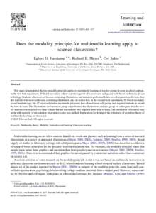 Learning and Instruction465e477 www.elsevier.com/locate/learninstruc Does the modality principle for multimedia learning apply to science classrooms? Egbert G. Harskamp a,*, Richard E. Mayer b, Cor Suhre c