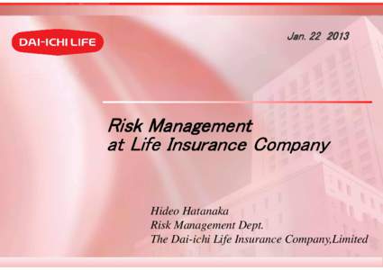 JanRisk Management at Life Insurance Company  Hideo Hatanaka