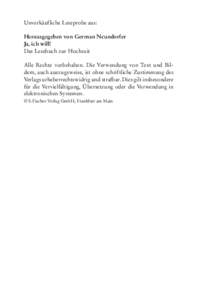 Unverkäufliche Leseprobe aus: Herausgegeben von German Neundorfer Ja, ich will! Das Lesebuch zur Hochzeit Alle Rechte vorbehalten. Die Verwendung von Text und Bildern, auch auszugsweise, ist ohne schriftliche Zustimmung