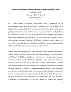 Journée internationale pour l’élimination de la discrimination raciale Le 21 mars 2011 L’honorable Noël A. Kinsella Président du Sénat  Le 21 mars marque la Journée internationale pour l’élimination de la