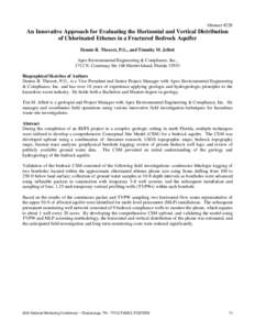 Abstract #228  An Innovative Approach for Evaluating the Horizontal and Vertical Distribution of Chlorinated Ethenes in a Fractured Bedrock Aquifer Dennis R. Theoret, P.G., and Timothy M. Jellett Apex Environmental Engin