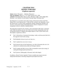 CHAPTER TWO DESERT TORTOISE (Gopherus agassizii) Status: Federal: Threatened California: Threatened Date of Evaluation: March 12, 17-19, 1998; October 20-22, 1998 Attendees: Bransfield, Black, Hoover, Jones, Thompson, La