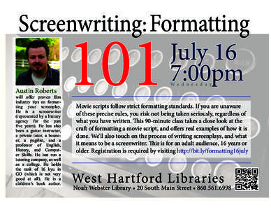 Screenwriting: Formatting July 16 7:00pm Austin Roberts