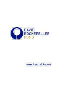 2010 Annual Report  30 Rockefeller Plaza | Room 5600 | New York, NY 1o112 (p | (e)  | www.drfund.org  “Philanthropy is involved with basic innovations that