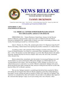 NEWS RELEASE OFFICE OF THE UNITED STATES ATTORNEY WESTERN DISTRICT OF MISSOURI TAMMY DICKINSON Contact Don Ledford, Public Affairs ! ([removed] ! 400 East Ninth Street, Room 5510 ! Kansas City, MO 64106