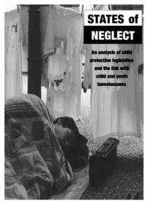 STATES of NEGLECT An analysis of child protection legislation and the link with child and youth