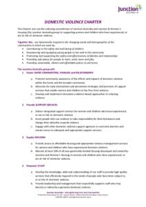 DOMESTIC VIOLENCE CHARTER This Charter sets out the enduring commitment of Junction Australia and Junction & Women’s Housing (the Junction Australia group) to supporting women and children who have experienced, or are 