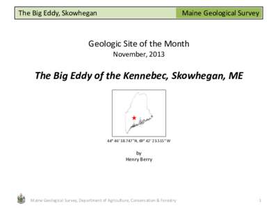 The Big Eddy, Skowhegan  Maine Geological Survey Geologic Site of the Month November, 2013