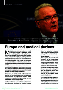 MEDICAL INNOVATION  When it comes to medical devices in the European Union, explains Commissioner Neven Mimica, the European Commission wishes to ensure patient safety while promoting innovation