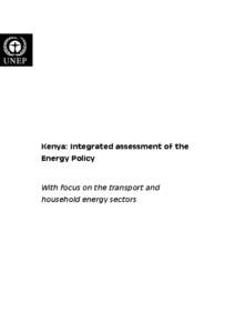 Kenya: Integrated assessment of the Energy Policy With focus on the transport and household energy sectors