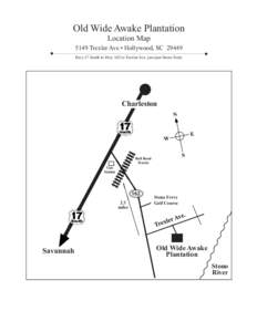 Old Wide Awake Plantation Location Map 5149 Trexler Ave • Hollywood, SCHwy 17 South to Hwy 162 to Trexler Ave. just past Stono Ferry  Charleston