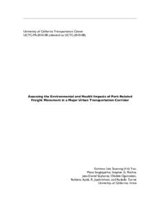 University of California Transportation Center UCTC-FR[removed]identical to UCTC[removed]Assessing the Environmental and Health Impacts of Port-Related Freight Movement in a Major Urban Transportation Corridor