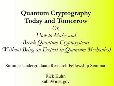 Quantum cryptography / Quantum information science / Quantum computer / RSA / Quantum mechanics / Cryptosystem / Quantum / Index of cryptography articles / Key size / Cryptography / Theoretical computer science / Applied mathematics